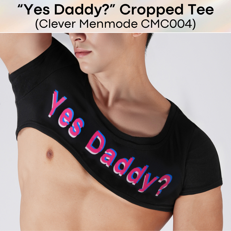 Men's Tee: Polyester "Yes Daddy?" Printed Cropped Tee (CMC004)