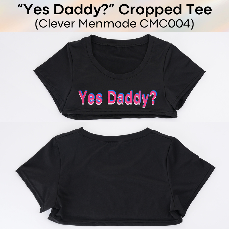 Men's Tee: Polyester "Yes Daddy?" Printed Cropped Tee (CMC004)